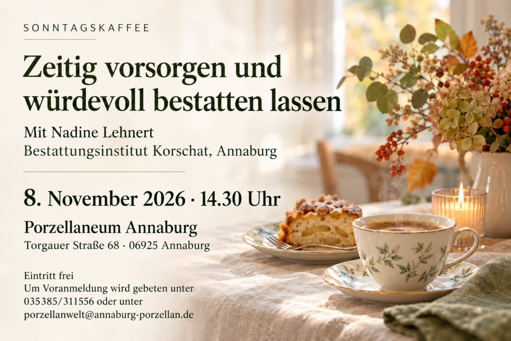 Vortrag um das Thema Würdevolle Bestattung und Vorsorge am 8.11.2026 im Porzellaneum Annaburg
